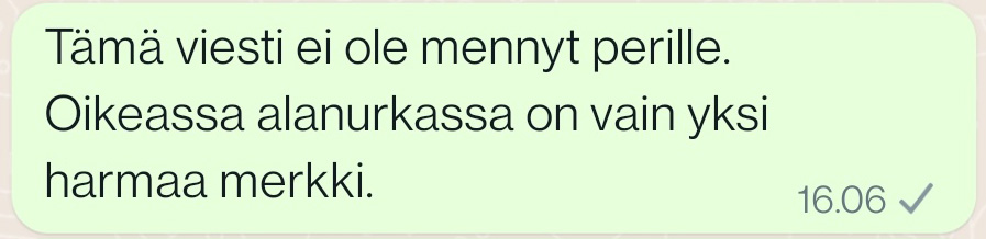 Yksi harmaa väkänen whatsapp viestin perässä tarkoittaa, että viesti ei ole vielä edennyt vastaanottajan puhelimeen.